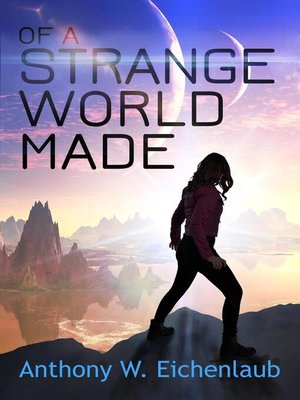 cover image of Of a Strange World Made